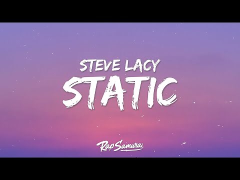 Steve Lacy - Static (Lyrics) [1 Hour Version]