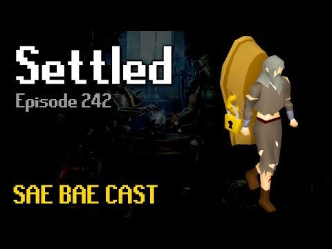 Settled - Lowlife109, Port Khazard, Woox, Sailing, New Game Mode, Project Zanaris | Sae Bae Cast 242