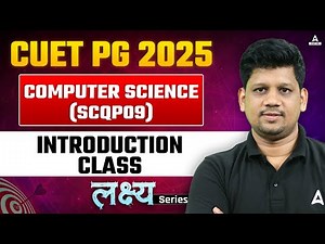 CUET PG 2025 Computer Science ( SCQP09 ) Introduction Class | By Mayank Sir