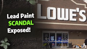 Toxic Trouble: Lowe’s Agrees To $12.5M Settlement Over Lead Paint Safety Failures