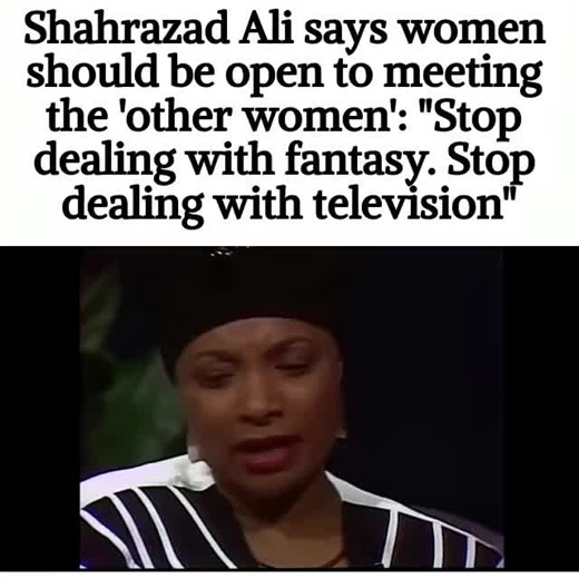 Shahrazad Ali says women should be open to meeting the 'other women':