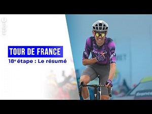 Tour de France 2025 : résumé de la 18e étape au sommet du Col de la Loze