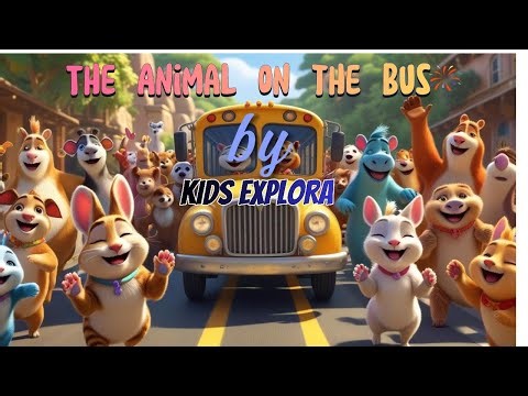 Kids Explora Channel | Wheels On The Bus With Animals | Animal Song | Nursery Rhymes & Kids Songs