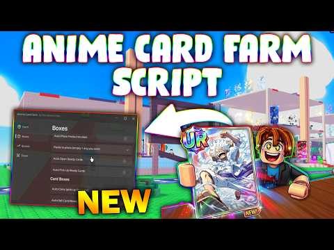 *NEW* Anime Card Farm Script (PASTEBIN 2026) ( AUTO BOX/SELL, AUTO OPEN CARDS, AUTO BUY, AUTO SPAWN)