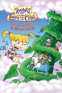 Rugrats: Tales from the Crib: Three Jacks & A Beanstalk (2006) - Movie