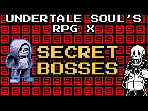 Undertale Soul's RPG X | ALL SECRET BOSSES