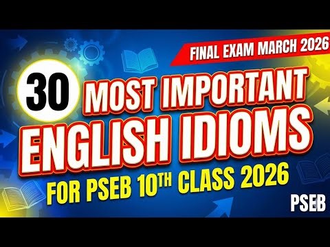 30 Most Important English Idioms for PSEB 10th Class | Final Exam March 2026 | Punjab Board English