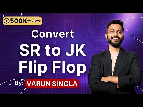 Lec - 50: Convert SR to JK Flip Flop | Digital Electronics
