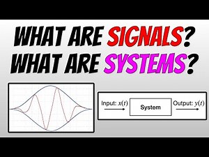 What are Signals? What are Systems?