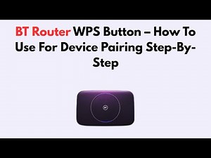 BT Router WPS Button – How To Use For Device Pairing Step-By-Step