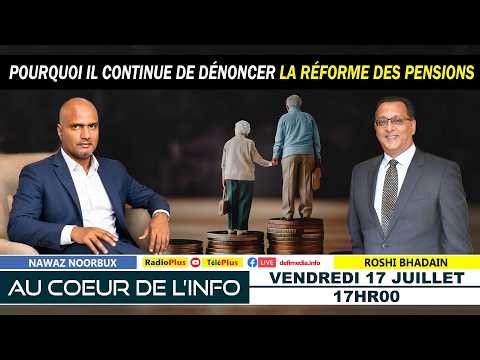 « Au Cœur de l’Info » - Réforme des pensions : Roshi Bhadain décrypte les derniers changements