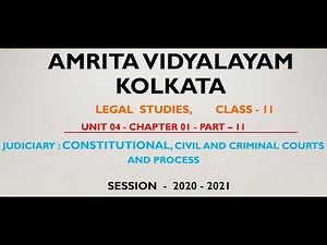 Judiciary - Constitutional, Civil and Criminal Courts And Processes - 11 Video Lecture | Legal Studies for Class 11 - Humanities/Arts