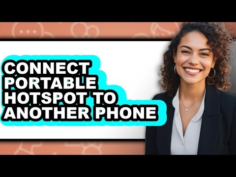 How to Connect Portable Hotspot to Another Phone - Easy Guide
