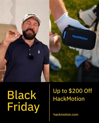 Don’t wait for Black Friday! Shop now, secure priority shipping and the best offer of the year. Up to $200 off, instant access, and PROVEN swing improvements with HackMotion. | HackMotion