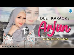 ARJUN - Karaoke Duet Bersama AzmyUpil || ( Tanpa Vocal Cowok )