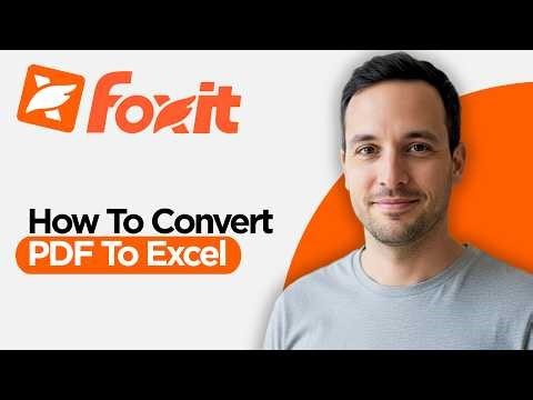 How to Convert PDF to Excel in Foxit PDF Editor (2026 Full Guide)