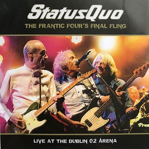 Status Quo - The Frantic Four's Final Fling - Live At The Dublin O2 Arena