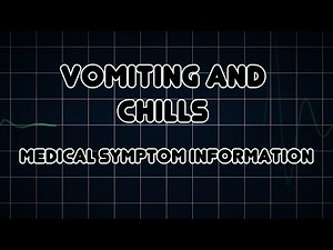 Vomiting and Chills (Medical Symptom)