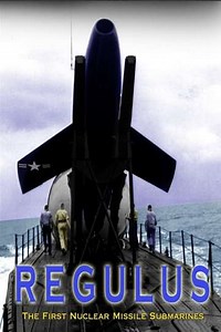 Regulus The First Nuclear Missile Submarines (2002) - Movie