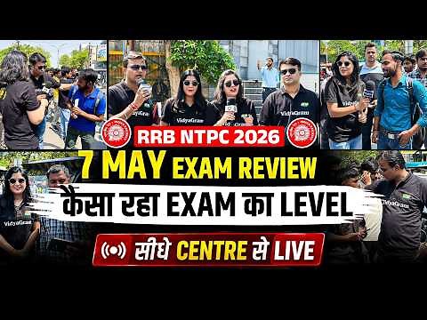 RRB NTPC 2026 1st Shift Exam Review || 7 May Exam Review कैसा रहा Exam का Level ? || Vidyagram Team