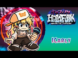 HoloFunk ICarly - Friday Night Funkin` Songs Single ver.
