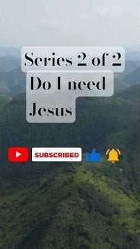 Do I Need Jesus (A Devotion That Will Make You Think)🌻🌻🌻