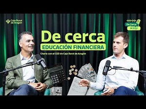 "Con mil euros apenas da viviendo solo" | De Cerca x Caja Rural Aragón | EP4: Educación financiera
