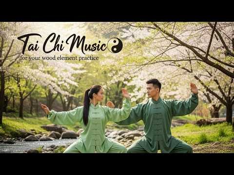 Tai Chi Music for Wood Element 🌿 Spring Energy & Liver Balance - Chinese Medicine Healing Sounds