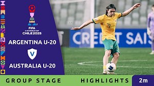 Argentina U-20 v Australia U-20 - Highlights - FIFA U-20 World Cup 2025