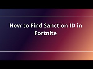 How to Find Sanction ID in Fortnite