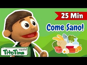 Alimentate Sano con Tito | Aprende Sobre Los Alimentos | Videos Educativos para Niños