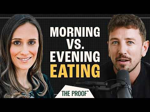 Exploring Time-Restricted Eating: Is It Better to Eat Earlier or Later? | The Proof Clips EP #302