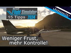 15 Tipps 🛩 Microsoft Flight Simulator 2024 - PC / PlayStation / Xbox - MSFS