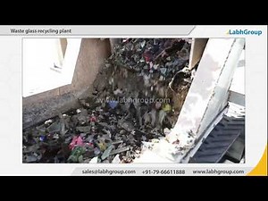 Waste glass recycling plant | Labh Group