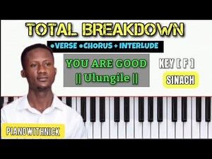 How To Play "You Are Good" Or "Ulungile" By Sinach Piano Lessons | You are good by Sinach | Ulungile