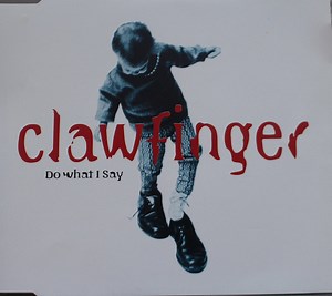 Clawfinger - Do What I Say