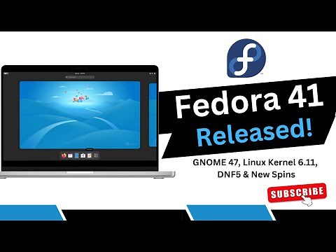 Fedora Linux 41 Released! GNOME 47, Linux Kernel 6.11, DNF5 & New Spins – Full Review