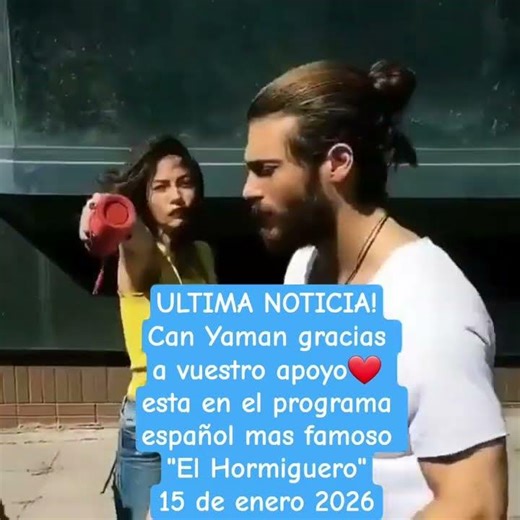 ULTIMA NOTICIA! Can Yaman gracias a vuestro apoyo❤️ esta en Hormiguero15 de enero 2026