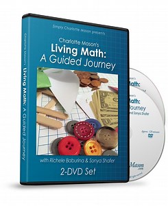 Charlotte Mason's Living Math: A Guided Journey Video - Simply Charlotte Mason