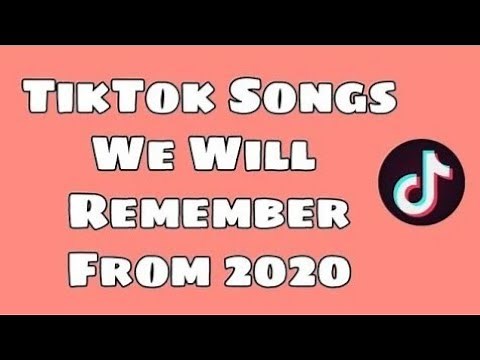 TikTok Songs We Will Remember From 2020