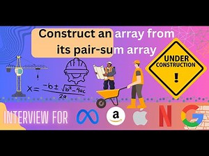 Construct an array from its pair-sum array
