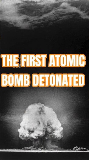 The First Atomic Bomb: Trinity Test, July 16, 1945