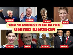 Top 10 Richest Men in the United Kingdom 2024 | Wealthiest British Billionaires Revealed!