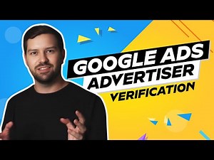 Google Ads Advertiser Verification In 2025