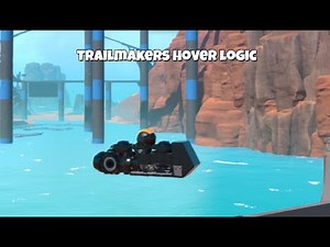 Trailmakers Hover Logic tutorial