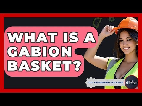 What Is A Gabion Basket? - Civil Engineering Explained