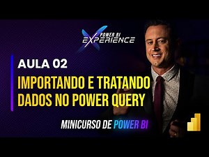 [ Minicurso ] Aula 02 - Importando e TRATANDO DADOS com o POWER QUERY no Power BI