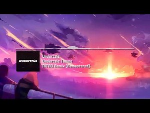 Undertale - "Undertale Theme" NITRO Remix [Remastered]
