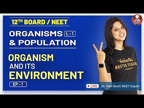 Organisms & Population -01 | Organism and Its Environment Part-1 | Class 12 | Vedantu Biotonic