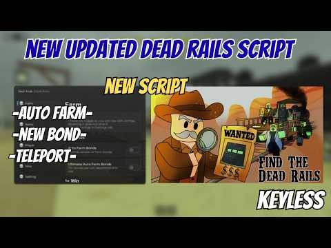 🔥 Dead Rails Script 2026 (NO KEY) | OP Kill Aura, Auto Farm Bonds, TP, Bring Items & OP Features
